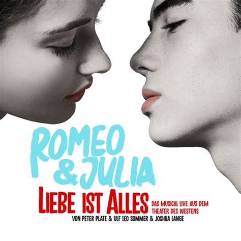 Romeo Julia Liebe Ist Alles Das Musical Live Aus Dem Theater Des