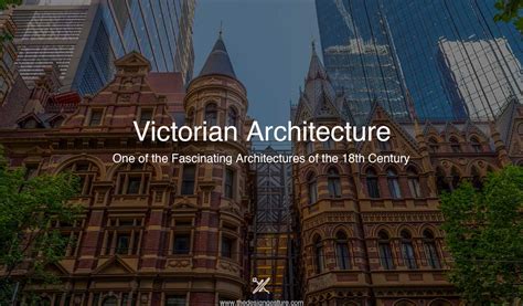 Victorian Architecture: One Of The Fascinating Architectures Of The ...