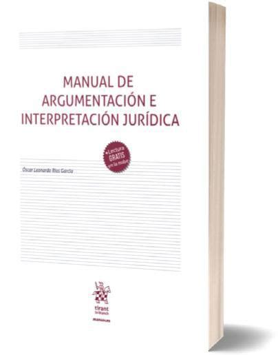 Manual De Argumentación E Interpretación Jurídica Abogacía Everand