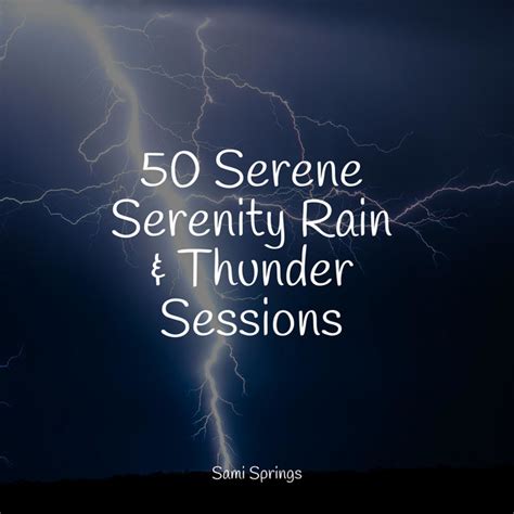 Serene Serenity Rain Thunder Sessions Album By Zen Meditate