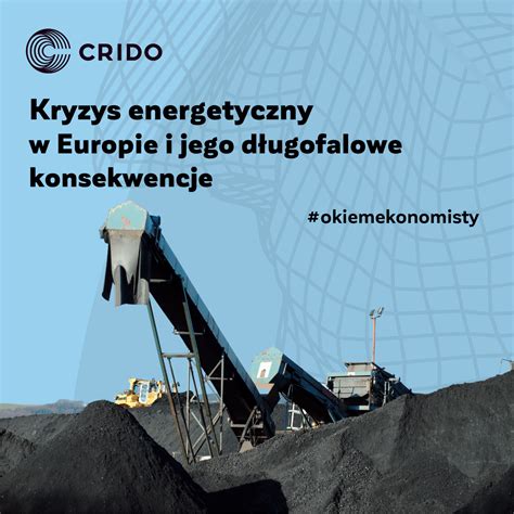 Kryzys Energetyczny W Europie I Jego D Ugofalowe Konsekwencje