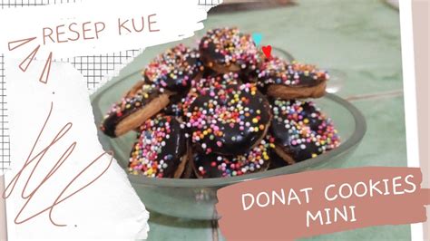 Cara Membuat Donat Cookies Mini Tanpa Mixer Bisa Buat Camilan Ataupun