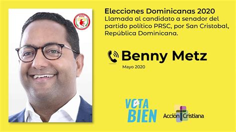 Llamada Al Candidato A Senador Por San Cristobal Benny Metz Prsc