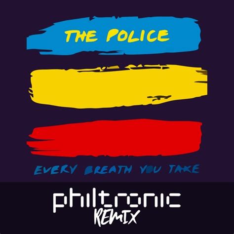 Stream The Police - Every Breath You Take (Philtronic Remix) by Philtronic | Listen online for ...