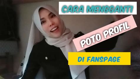 Tutorial Mengganti Poto Profil Di Fanspage Terbaru 2020 YouTube