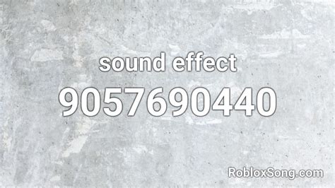 Sound Effect Roblox ID Roblox Music Codes