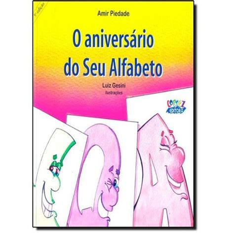 Livro O Aniversario Do Seu Alfabeto - Sequencia Didática - Livro: ”O Aniversário do Seu Alfabeto” de Almir ...