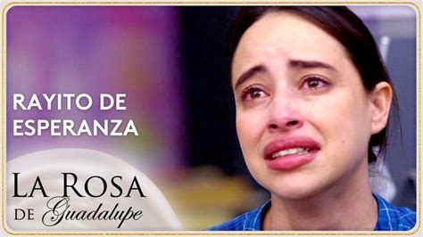 La Rosa De Guadalupe No Se Rinde Por Salvar A Su Hijo YouTube