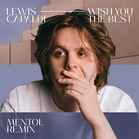 Wish You The Best Mentol Remix Lewis Capaldi Mentol