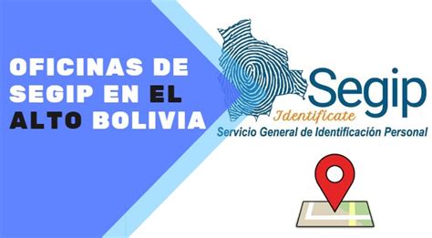 Oficinas Del Segip En El Alto Bolivia Direcci N Y Horarios