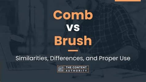 Comb vs Brush: Similarities, Differences, and Proper Use