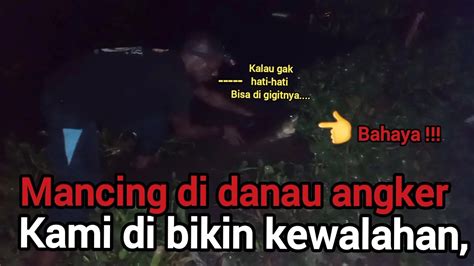 Mancing Ikan Di Danau Angker Kami Dibikin Kewalahan YouTube