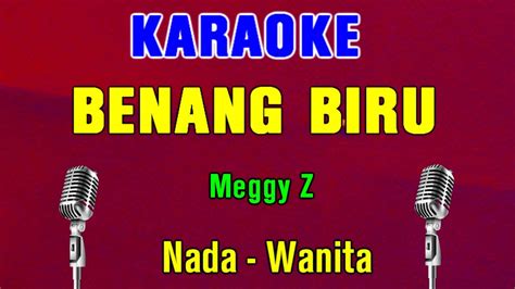 Benang Biru Karaoke Nada Wanita Meggy Z Dangdut Lawas Youtube