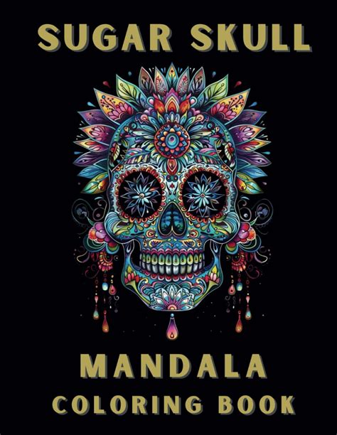 Amazon Sugar Skull Mandala Coloring Book Fantasic Designs For