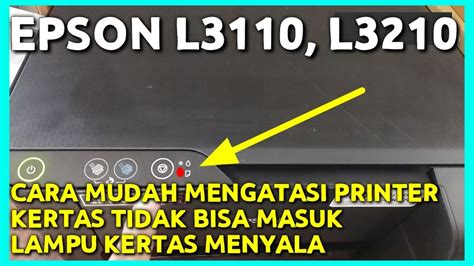 Cara Memperbaiki Printer Epson L3110 Lampu Indikator Kertas Menyala