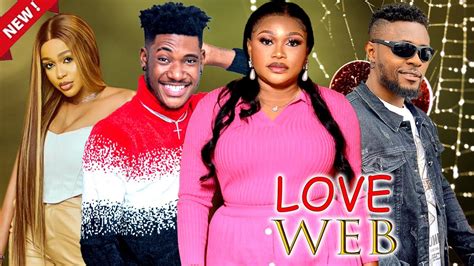 Love Web Maurice Sam Uche Montana Chidi Dike Ruth Kadiri Exclusive