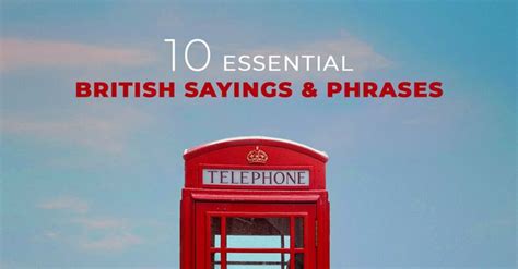 10 Essential British Sayings & Phrases For You to Know