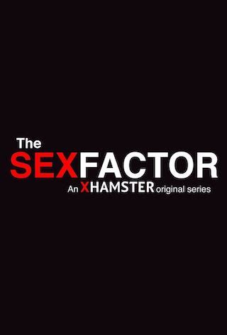 The Sex Factor Bids Farewell XHamster Officially Confirms No Season 2 TV Next Season