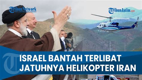 Israel Bantah Terlibat Jatuhnya Pesawat Presiden Iran Khawatir Muncul