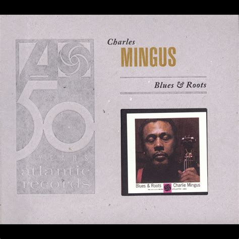 Blues Roots Bonus Track Version Album By Charles Mingus Apple