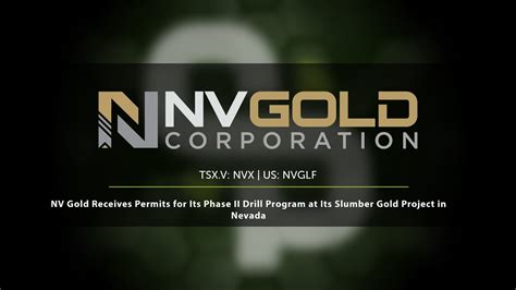 NV Gold Receives Permits For Its Phase II Drill Program At Its Slumber