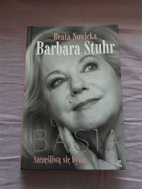 Basia Szcz Liw Si Bywa Barbara Stuhr Wspomnien Olsztyn Kup Teraz