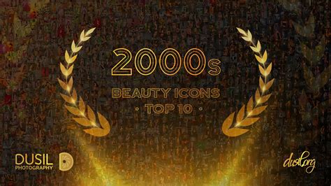 Dusil Photography ♥ Top 10 • Beauty Icons • 2000s • Dusil Photography