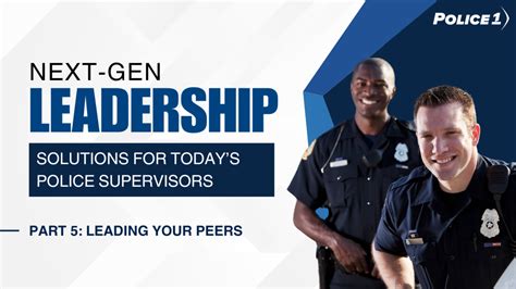Next-Gen Leadership: Mastering peer leadership in law enforcement