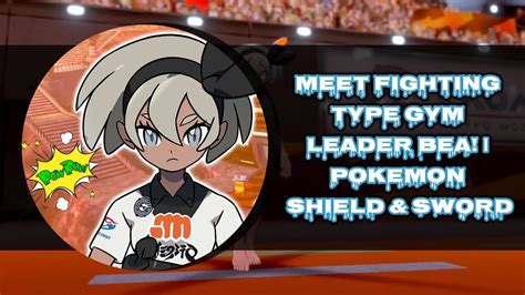 Meet Fighting Type Gym Leader Bea Pokemon Shield And Sword 😄😄😄 Youtube