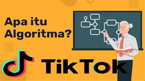 Memahami Cara Kerja Algoritma TikTok Dan Tips Memaksimalkannya 2022