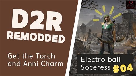 D R Remodded Electro Ball Sorceress Get The Torch And Anni Charm