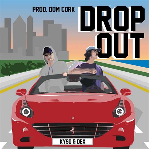 Kyso teams up with DEX for his new single ‘Drop Out’ – The Local Frequency