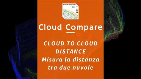 Cloud Compare Calcola La Distanza Tra Nuvole Di Punti YouTube