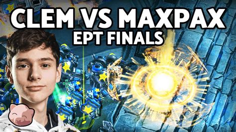 Clem Vs Maxpax Grand Finals Ept Eu Bo Tvp Starcraft Youtube