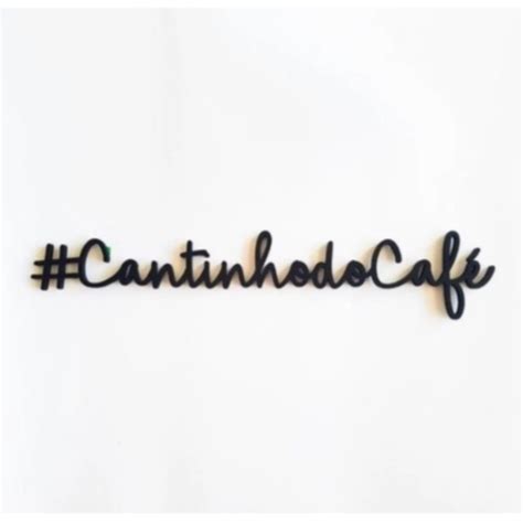 Placa Aplique Frase Cantinho do Café em MDF 3mm Preto Shopee Brasil