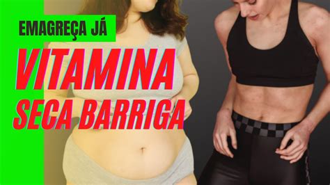 VITAMINA SECA BARRIGA Sacia A Fome E Ajuda A Emagrecer YouTube