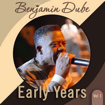 Early Years Vol 1 Live By Benjamin Dube Album Lyrics Musixmatch