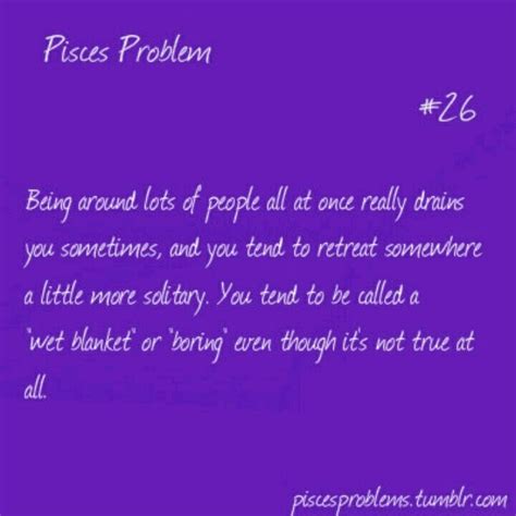 Pisces Problem 26 Pisces Quotes Horoscope Pisces Pisces Facts