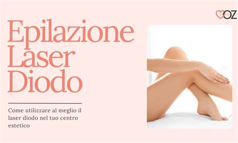 Epilazione Laser Diodo Per Centri Estetici Oz Training Solution