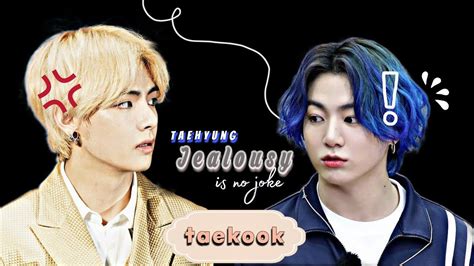 Taekook Watch Out When Taehyungs Jealous Youtube Taekook