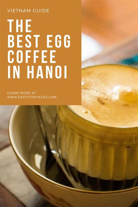 Vietnam Guides Revealed The Best Egg Coffee In Hanoi Egg Coffee