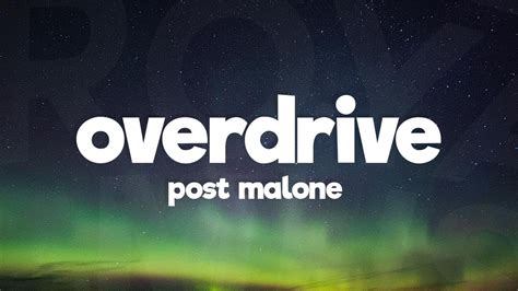 Post Malone Overdrive Lyrics YouTube