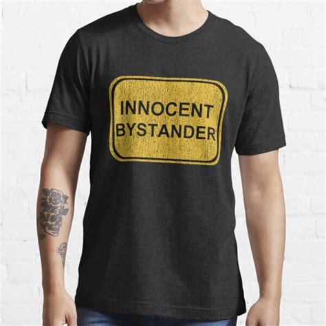 Innocent Bystander T Shirt For Sale By Creativodesign Redbubble Innocent T Shirts