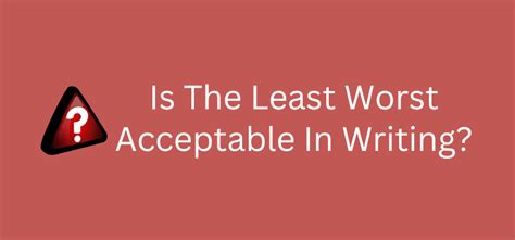 Is ‘the Least Worst An Acceptable Phrase In Writing By Derek Haines