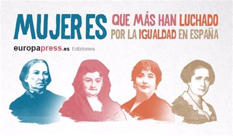 4 Mujeres Que Más Han Luchado Por La Igualdad En España