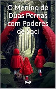 Amazon Br EBooks Kindle O Menino De Duas Pernas Poderes De