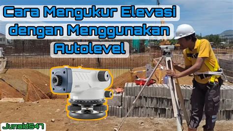 Cara Mengukur Beda Elevasi Ketinggian Dengan Menggunakan Alat Ukur