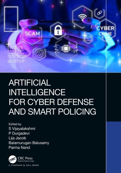 Artificial Intelligence for Cyber Defense and Smart Policing