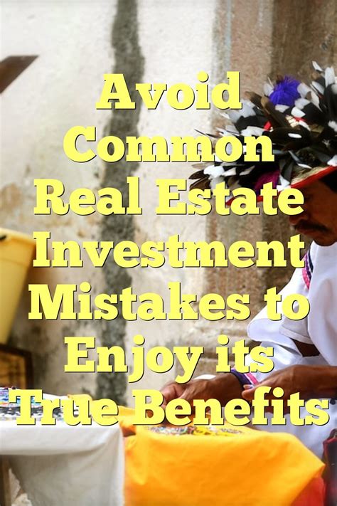 Avoid Common Real Estate Investment Mistakes To Enjoy Its True Benefits By Realestate Apr