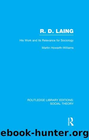 R D Laing His Work And Its Relevance For Sociology Rle Social Theory